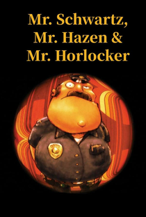 Mr. Schwartz, Mr. Hazen & Mr. Horlocker - Poster / Capa / Cartaz - Oficial 1