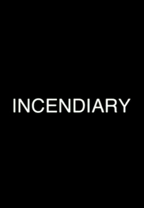 Incendiary Cinema (Incendiary Cinema)