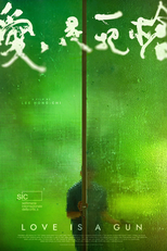Love Is a Gun (Ai shi yi ba qiang)