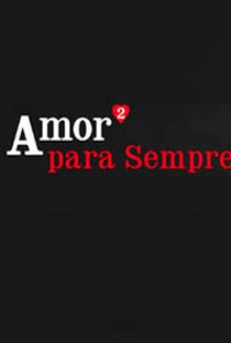 Amor² para sempre - Poster / Capa / Cartaz - Oficial 1