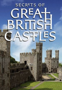 Secrets of Great British Castles (1ª Temporada) (Secrets of Great British Castles (Series 1))