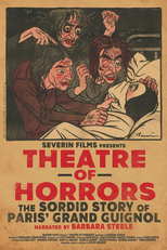 Theatre of Horrors: The Sordid Story of Paris’ Grand Guignol (Theatre of Horrors: The Sordid Story of Paris’ Grand Guignol)