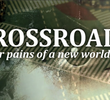 Crossroads: Dores de Parto de Uma Nova Visão Mundial