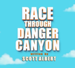 Race Through Danger Canyon