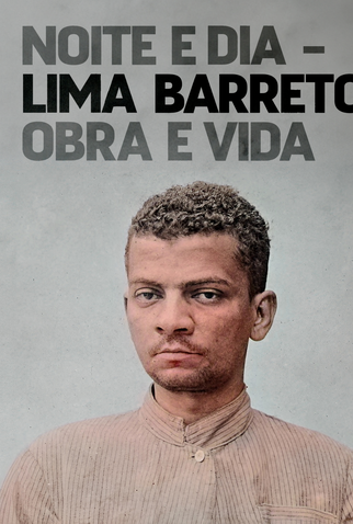 Poster 1 de Filme Noite e Dia - Lima Barreto, Obra & Vida (2023)