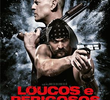 Loucos e Perigosos