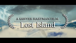 Trailer: Lost Island • A Sawyer Hartman Film