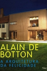 Arquitetura da Felicidade (The architecture of happiness)