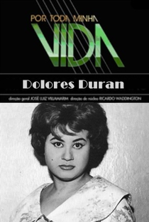 Por Toda a Minha Vida: Dolores Duran - Poster / Capa / Cartaz - Oficial 1