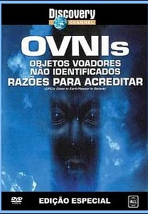 Ovnis - Razões Para Acreditar (UFO´s: Down to Earth/ Reason to Believe)