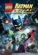 LEGO Batman - O Filme, Super Heróis se Unem (LEGO Batman: The Movie - DC Super Heroes Unite)