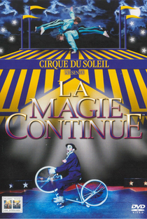 Cirque du Soliel - La Magie Continue - Poster / Capa / Cartaz - Oficial 1