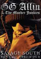 GG Allin & The Murder Junkies: Savage South (GG Allin & The Murder Junkies: Savage South)