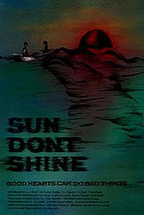 Sun Don't Shine - Poster / Capa / Cartaz - Oficial 1