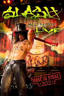 Slash featuring Myles Kennedy Live: Made in Stoke 24/7/11 - Poster / Capa / Cartaz - Oficial 1