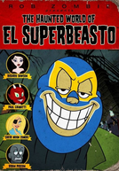 O Mundo Assombrado de El Superbeasto (The Haunted World of El Superbeasto)