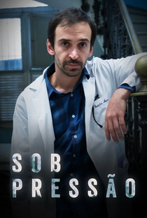 Sob Pressão (1ª Temporada) - Poster / Capa / Cartaz - Oficial 1