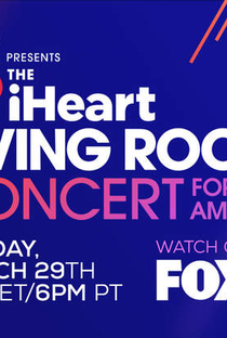 Fox Presents the iHeart Living Room Concert for America - Poster / Capa / Cartaz - Oficial 2