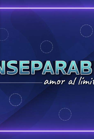 Poster 1 de TV Inseparables - Amor al Limite (2021)