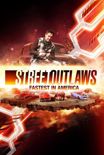 Street Outlaws: Fastest in America - Poster / Capa / Cartaz - Oficial 1