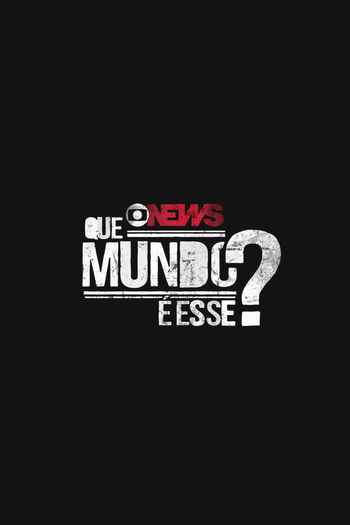  de TV Que Mundo é esse? - Globo News (2015)