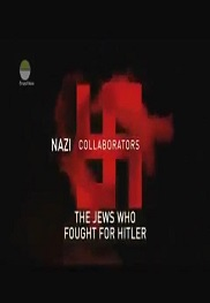 Os Judeus Que Lutaram Por Hitler (Nazi Collaborators - The Jews Who Fought For Hitler)