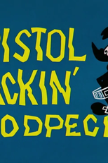 Pica-Pau Pistoleiro (Pistol Packin' Woodpecker)