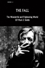 The Fall: The Wonderful and Frightening World of Mark E. Smith (The Fall: The Wonderful and Frightening World of Mark E. Smith)