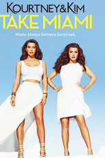 Kourtney & Kim Take Miami (1ª Temporada) (Kourtney & Kim Take Miami)
