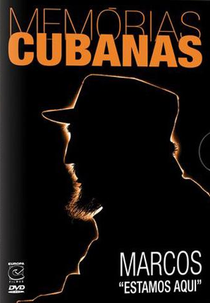 Memórias Cubanas: Marcos, Estamos Aqui ( Cuban Memories: Marcos, Aquí Estamos)