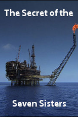 O Segredo das Sete Irmãs - A Vergonhosa História do Petróleo (Secret of the Seven Sisters: The Shameful Story of Oil)