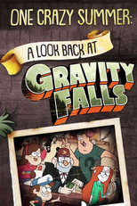 One Crazy Summer: A Look Back at Gravity Falls (One Crazy Summer: A Look Back at Gravity Falls)