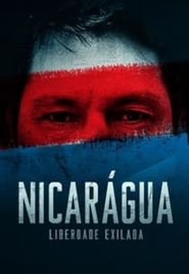 Nicarágua - Liberdade Exilada (Nicarágua - Liberdade Exilada)