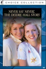 A História de Deidre Hall (Never Say Never: The Deidre Hall Story)