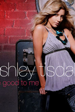 Ashley Tisdale: Be Good to Me (Ashley Tisdale: Be Good to Me)