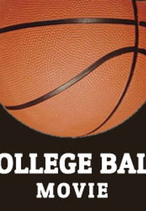 College Ball Movie (College Ball Movie)