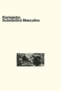 Rastejador, Substantivo Masculino - Poster / Capa / Cartaz - Oficial 1