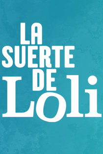 La Suerte de Loli - Poster / Capa / Cartaz - Oficial 3