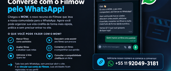 Novidade no Filmow: conheça o MOW, seu novo companheiro no WhatsApp! 💙