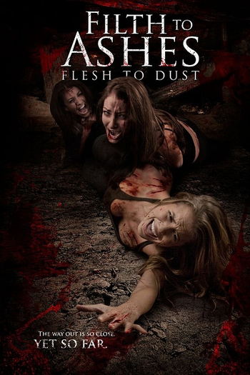 Poster de Filme Filth to Ashes Flesh to Dust (2011)