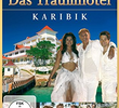 Das Traumhotel: Karibik
