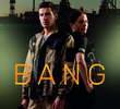 Bang (1ª Temporada)