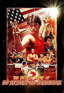 The Untold Story of No Retreat No Surrender (The Untold Story of No Retreat No Surrender)