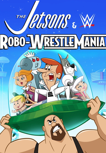 Os Jetsons e as Super-estrelas do WWE (The Jetsons & WWE: Robo-WrestleMania!)