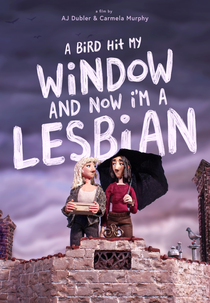 A Bird Hit My Window and Now I'm a Lesbian (A Bird Hit My Window and Now I'm a Lesbian)