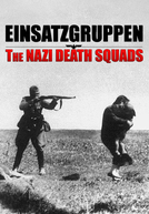 Einsatzgruppen: The Nazi Death Squads (Einsatzgruppen: The Nazi Death Squads)