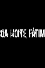 Boa noite, Fátima (Boa noite, Fátima)