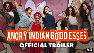 Trailer: Angry Indian Goddesses Official Trailer | A Pan Nalin Film | This Festive Season