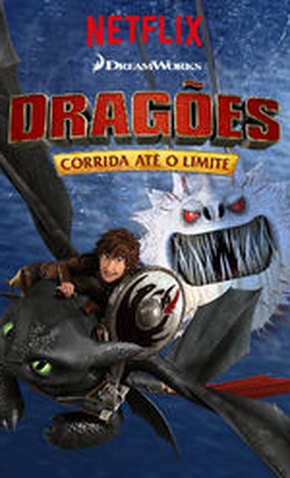 Dragões: Corrida Até o Limite (3ª Temporada) - 24 de Junho de 2016 | Filmow