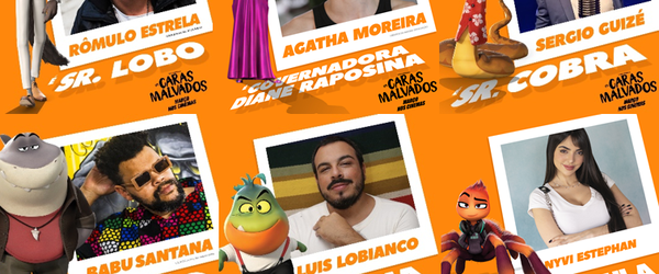 Universal Brasil anuncia elenco de dubladores de Os Caras Malvados